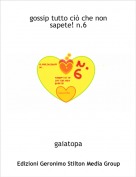 gaiatopa - gossip tutto ci&ograve; che non sapete! n.6
