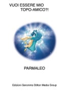 PARMALEO - VUOI ESSERE MIO TOPO-AMICO?!