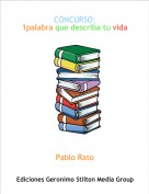 Pablo Rato - CONCURSO;1palabra que describa tu vida