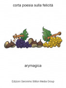 arymagica - corta poesia sulla felicit&agrave;