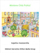 topella mozzarella - Missione Citt&agrave; Pulita!