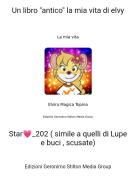Star💗_202 ( simile a quelli di Lupe e buci , scusate) - Un libro "antico" la mia vita di elvy