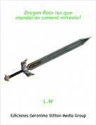 L.W - Dragon Rats los que mandaron coment mirenlo!