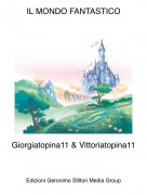 Giorgiatopina11 &amp; Vittoriatopina11 - IL MONDO FANTASTICO