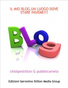 chiolpestilton G pubblicamelo - IL MIO BLOG,UN LUOGO DOVE STARE INSIEME!!!