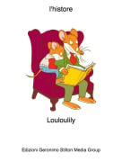 Louloulily - l'histore