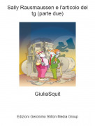 GiuliaSquit - Sally Rausmaussen e l'articolo del tg (parte due)
