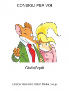 GiuliaSquit - CONSIGLI PER VOI
