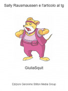 GiuliaSquit - Sally Rausmaussen e l'articolo al tg
