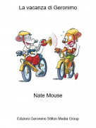 Nate Mouse - La vacanza di Geronimo