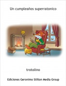 trotolino - Un cumplea&ntilde;os superratonico