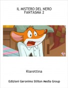 Kiarettina - IL MISTERO DEL NERO FANTASMA 2