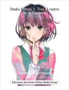 Sophie Gingermouse - Otaku School 3. Tras el rastro de la Yandere.