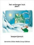 keepertjemuis - het verborgen huis deel1