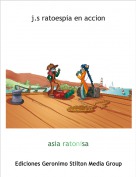 asia ratonisa - j.s ratoespia en accion