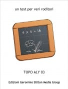 TOPO ALY 03 - un test per veri roditori