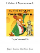 TopoCriceto0505 - Il Mistero di Topomummia II.