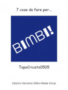 TopoCriceto0505 - 7 cose da fare per...