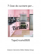TopoCriceto0505 - 7 Cose da cucinare per...
