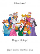 Blogger di Sogni - Attenzione!!