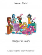 Blogger di Sogni - Nuovo Club!