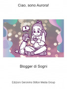 Blogger di Sogni - Ciao, sono Aurora!