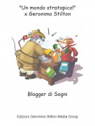Blogger di Sogni - "Un mondo stratopico!"x Geronimo Stilton