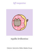 topilla brillantina - bff megazine