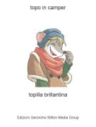 topilla brillantina - topo in camper