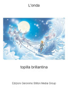 topilla brillantina - L'onda