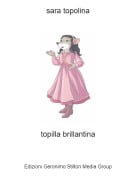 topilla brillantina - sara topolina