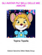 Topina Topella - GLI AVATAR PIU' BELLI DELLE MIE AMICHE