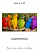 aiutiamolanatura! - ciao a tutti!