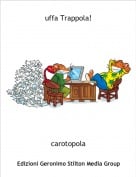 carotopola - uffa Trappola!