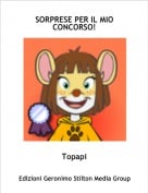 Topapi - SORPRESE PER IL MIO CONCORSO!