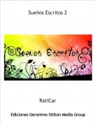 RatiCar - Sue&ntilde;os Escritos 2