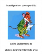 Emma Quesomentodo - Investigando el queso perdido