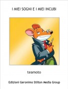 teamoto - I MIEI SOGNI E I MIEI INCUBI