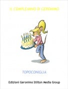 TOPOCONIGLIA - IL COMPLEANNO DI GERONIMO