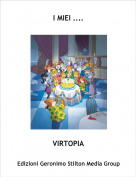 VIRTOPIA - I MIEI ....