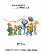 TOPACO - FINALMENTE...........CARNEVALE