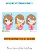 emmavictortopolina un po' triste - sono un po' triste perche'....