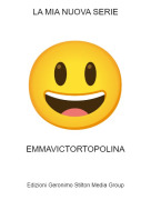 EMMAVICTORTOPOLINA - LA MIA NUOVA SERIE