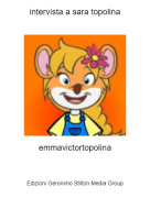 emmavictortopolina - intervista a sara topolina