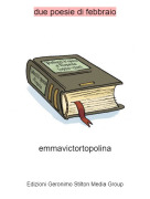 emmavictortopolina - due poesie di febbraio