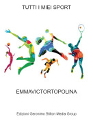 EMMAVICTORTOPOLINA - TUTTI I MIEI SPORT