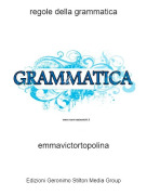 emmavictortopolina - regole della grammatica