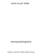 emmavictortopolina - sono un po' triste...