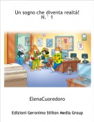 ElenaCuoredoro - Un sogno che diventa realt&agrave;! N.&deg; 1