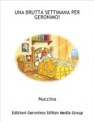 Nuccina - UNA BRUTTA SETTIMANA PER GERONIMO!